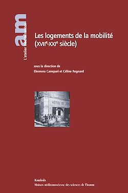 Télécharger le livre :  Les logements de la mobilité (XVIIe-XXIe siècle)
