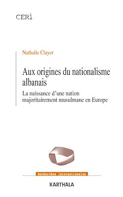 Télécharger le livre :  Aux origines du nationalisme albanais