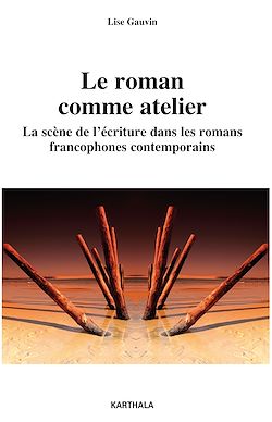 Télécharger le livre :  Le roman comme atelier