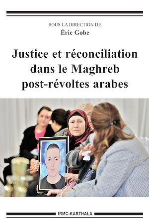 Téléchargez le livre :  Justice et réconciliation dans le Maghreb post-révoltes arabes