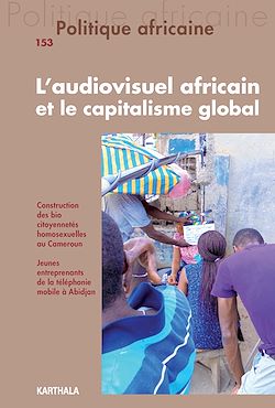 Télécharger le livre :  Politique africaine n°153 : L'audiovisuel africain et le capitalisme global