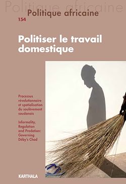 Télécharger le livre :  Politique africaine n°154 : Politiser le travail domestique