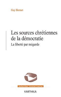 Télécharger le livre :  Les sources chrétiennes de la démocratie