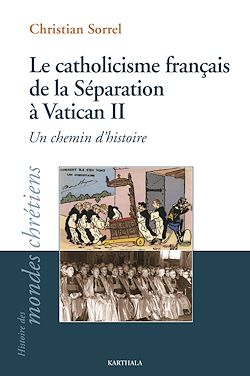 Télécharger le livre :  Le catholicisme français de la Séparation à Vatican II