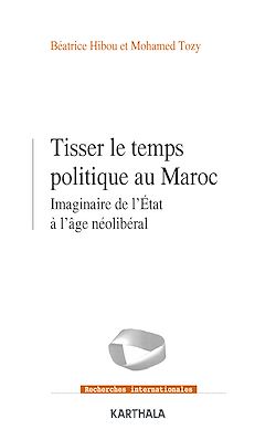 Télécharger le livre :  Tisser le temps politique au Maroc