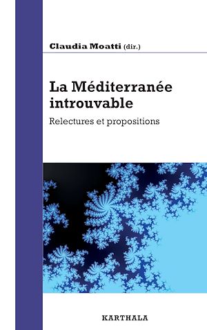 Téléchargez le livre :  La Méditerranée introuvable. Relectures et propositions