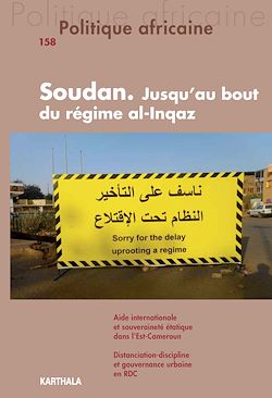 Télécharger le livre :  Politique africaine N°158 - Soudan : Jusqu'au bout du régime d'Al-inqaz