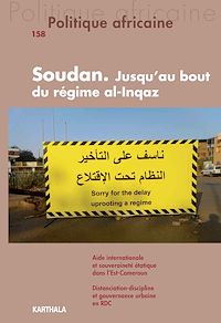 Télécharger le livre :  Politique africaine N°158 - Soudan : Jusqu'au bout du régime d'Al-inqaz