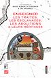 Télécharger le livre :  Enseigner les traites, les esclavages, les abolitions et leurs héritages