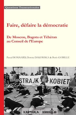 Télécharger le livre :  Faire, défaire la démocratie