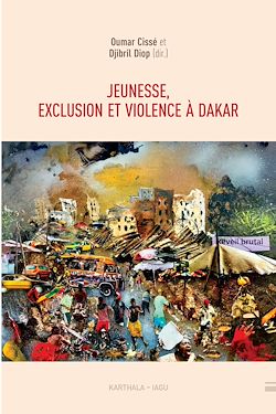 Télécharger le livre :  Jeunesse, exclusion et violence à Dakar
