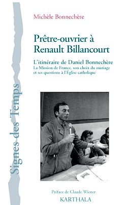 Télécharger le livre :  Prêtre-ouvrier à Boulogne-Billancourt. L'itinéraire de Daniel Bonnechère