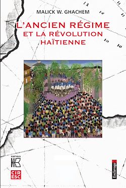 Télécharger le livre :  L'Ancien Régime et la Révolution haïtienne