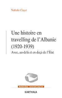 Télécharger le livre :  Une histoire en travelling de l'Albanie (1920-1939)