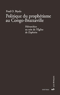 Télécharger le livre :  Politique du prophétisme au Congo-Brazzaville