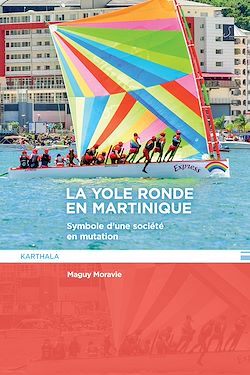 Télécharger le livre :  La Yole ronde en Martinique. Symbole d'une société en mutation