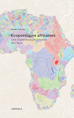 Télécharger le livre :  Ecopoétiques africaines. Une expérience décoloniale des lieux