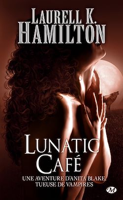Télécharger le livre :  Anita Blake, T4 : Lunatic Café
