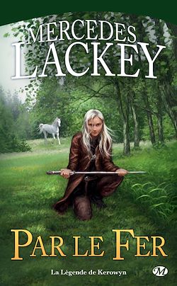 Télécharger le livre :  La Légende de Kerowyn : Par le fer