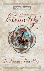 Download this eBook Elminster, T1 : La Jeunesse d'un mage