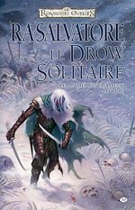 Download this eBook Les Lames du Chasseur, T2 : Le Drow Solitaire