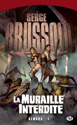 Télécharger le livre :  Almoha, T1 : La Muraille interdite