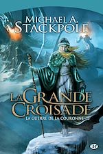 Download this eBook La Guerre de la Couronne, T3 : La Grande Croisade