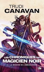 Download this eBook Les Chroniques du magicien noir, T1 : La Mission de l'ambassadeur
