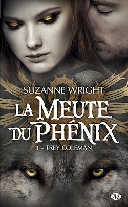Télécharger le livre :  La Meute du Phénix, T1 : Trey Coleman