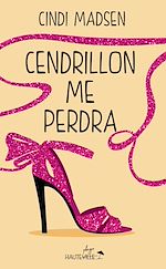 Télécharger le livre :  Cendrillon me perdra