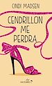 Télécharger le livre :  Cendrillon me perdra