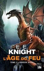 Download this eBook L'Âge du feu, T3 : Dragon Banni