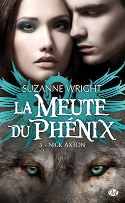 Télécharger le livre :  La Meute du Phénix, T3 : Nick Axton