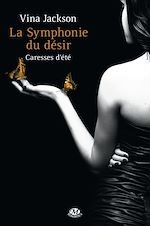 Télécharger le livre :  La Symphonie du désir, T2 : Caresses d'été