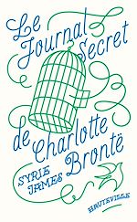Télécharger le livre :  Le Journal secret de Charlotte Brontë