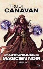 Download this eBook Les Chroniques du magicien noir, T2 : La Renégate