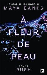 Télécharger le livre :  À Fleur de peau, T1 : Rush