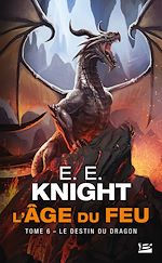 Download this eBook L'Âge du feu, T6 : Le Destin du dragon