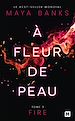 Télécharger le livre :  À Fleur de peau, T3 : Fire
