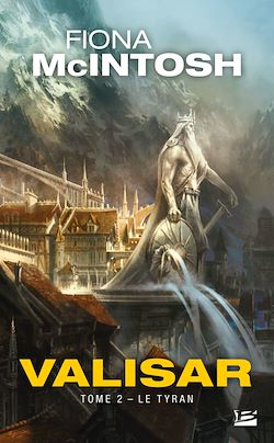 Télécharger le livre :  La Trilogie Valisar, T2 : Le Tyran