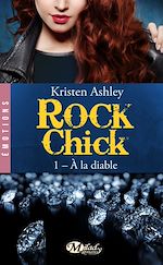 Télécharger le livre :  Rock Chick, T1 : À la diable