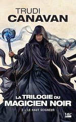 Download this eBook La Trilogie du magicien noir, T3 : Le Haut Seigneur