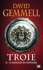 Download this eBook Troie, T2 : Le Bouclier du Tonnerre