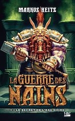 Download this eBook La Guerre des Nains, T1 : Le Secret de l'eau noire