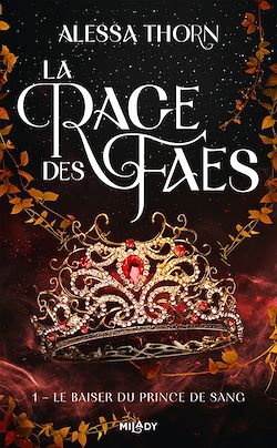 Télécharger le livre :  La Rage des faes, T1 : Le Baiser du prince de sang