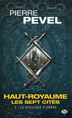 Download this eBook Haut-Royaume - Les Sept Cités, T3 : La Basilique d'Ombre