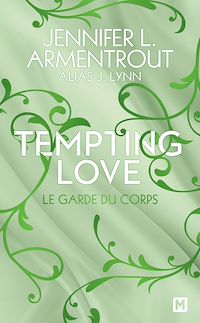 Téléchargez le livre :  Tempting Love, T3 : Le Garde du corps