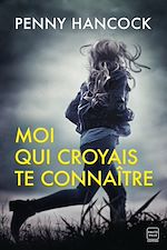 Télécharger le livre :  Moi qui croyais te connaître