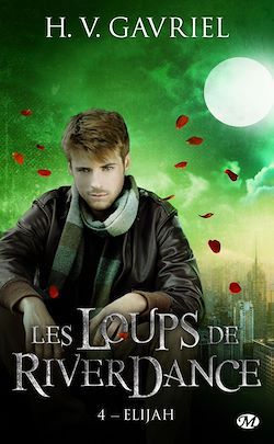 Télécharger le livre :  Les Loups de Riverdance, T4 : Elijah