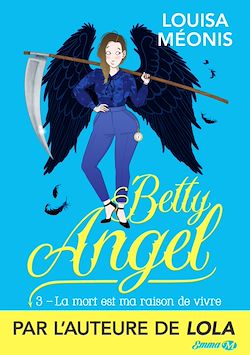 Télécharger le livre :  Betty Angel, T3 : La mort est ma raison de vivre